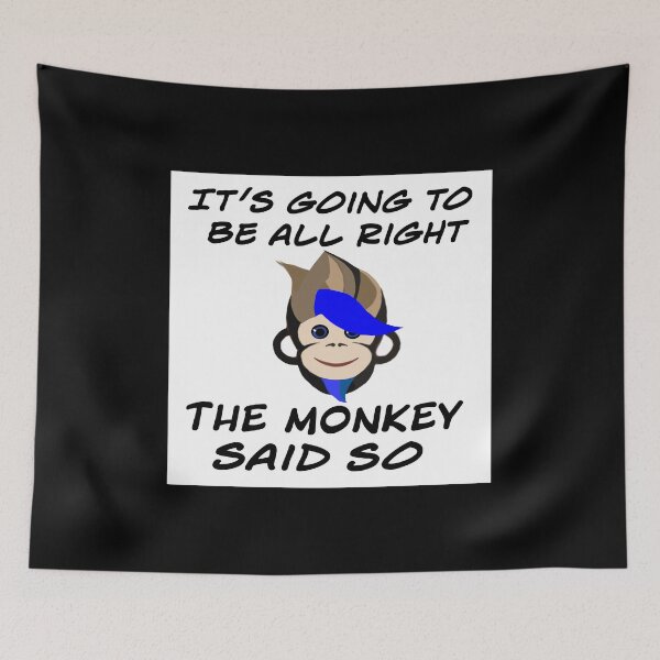 Item preview, It's going to be all right the monkey said so  designed and sold by RemieJames.