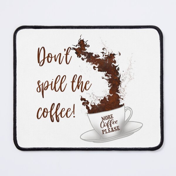 Item preview, Don't Spill the Coffee! designed and sold by flavsdoodles.