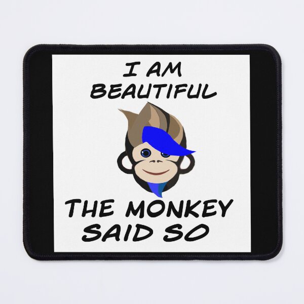 Item preview, I am beautiful the monkey said so designed and sold by RemieJames.