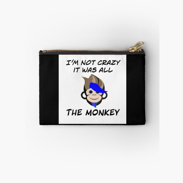Item preview, I'm not crazy it was all the monkey  designed and sold by RemieJames.