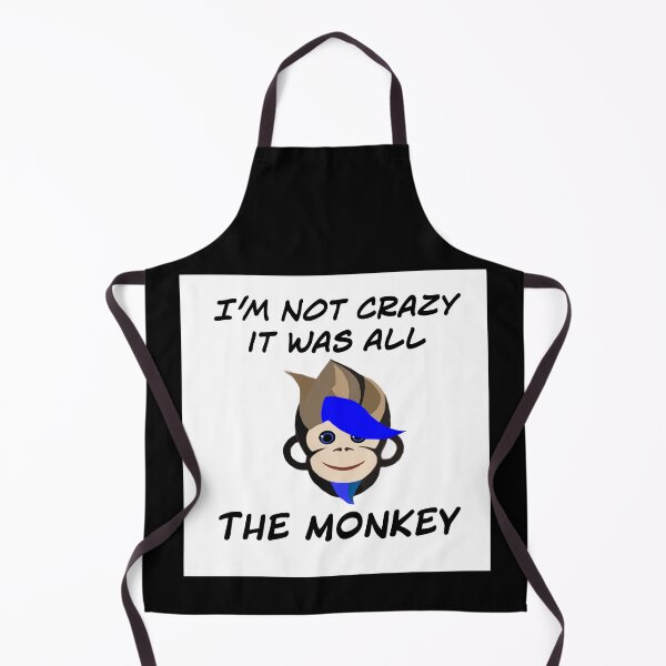 Item preview, I'm not crazy it was all the monkey  designed and sold by RemieJames.