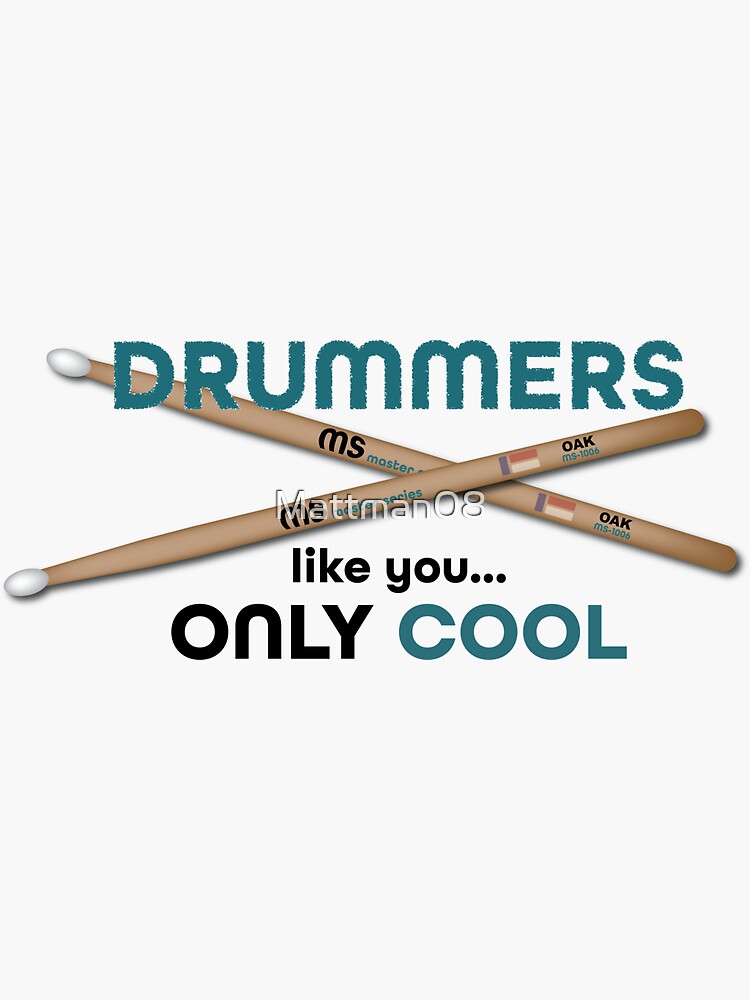 "Drummers are Cool Drumsticks" Sticker for Sale by Mattman08 Redbubble