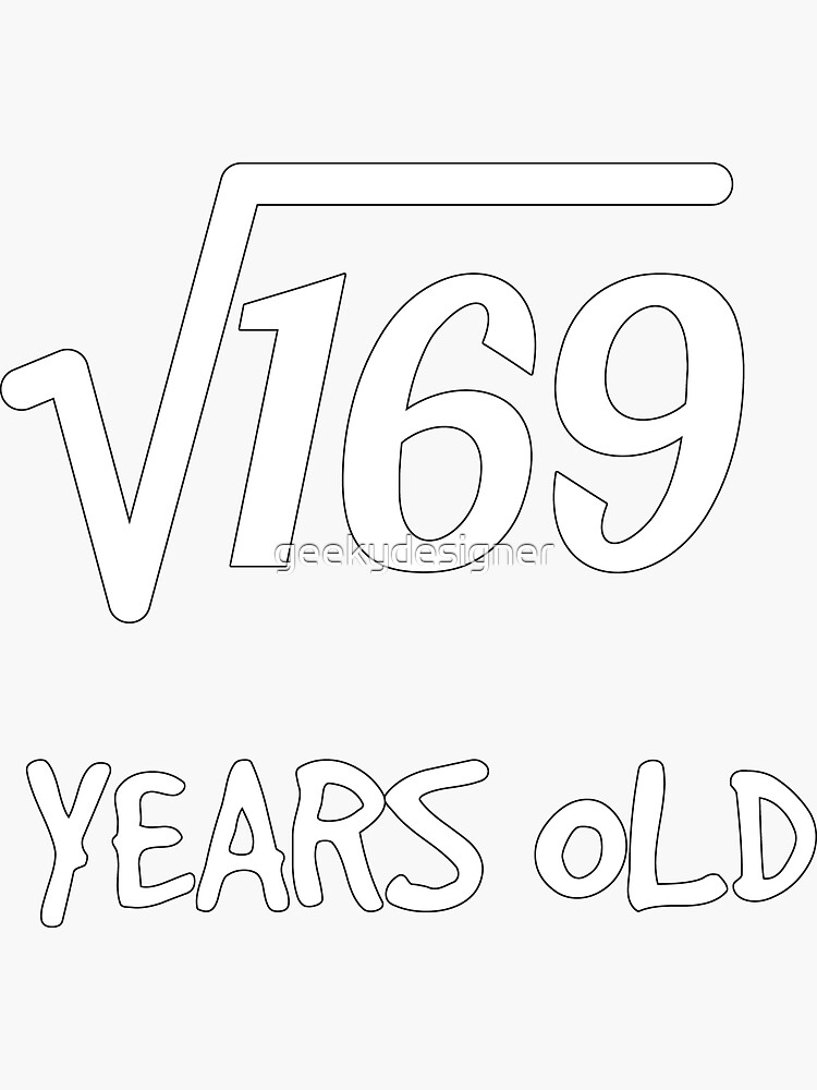 Square Root Of 169 13th Birthday 13 Years Old Boy Girl Sticker For square-root-of-169-13th-birthday-13-years-old-boy-girl-sticker-for
