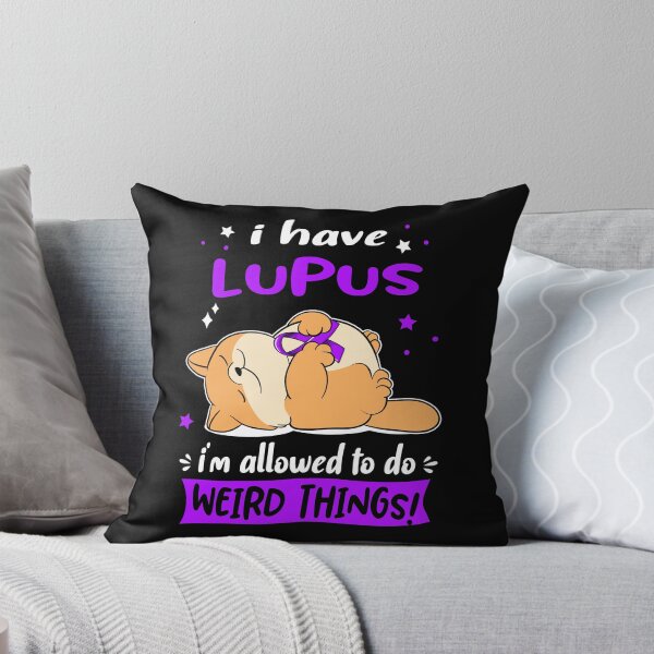 Item preview, Lupus Awareness Funny I have Lupus i'm allowed to do Weird Things! designed and sold by JanetShop809.