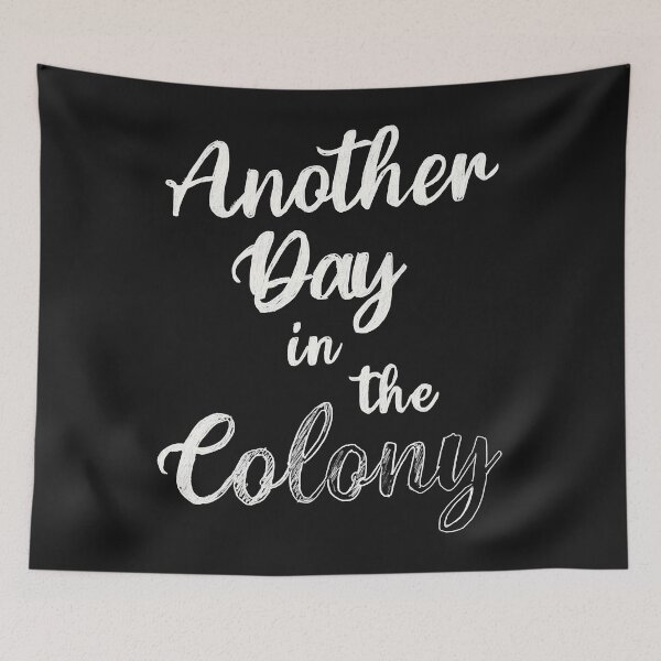 Item preview, Another Day In The Colony  designed and sold by guyordon.