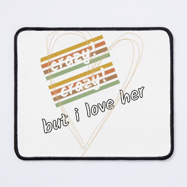 Item preview, crazy crazy but i love her 23 designed and sold by California-gold.