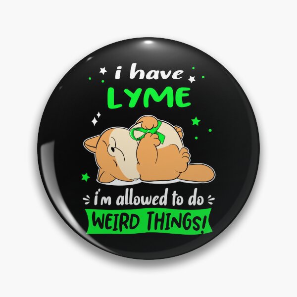 Item preview, Lyme Awareness Funny I have Lyme i'm allowed to do Weird Things! designed and sold by JanetShop809.