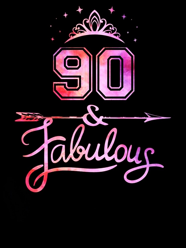 Women 90 Years Old And Fabulous Happy 90th Birthday Productz Art Print For Sale By Alibischoff 