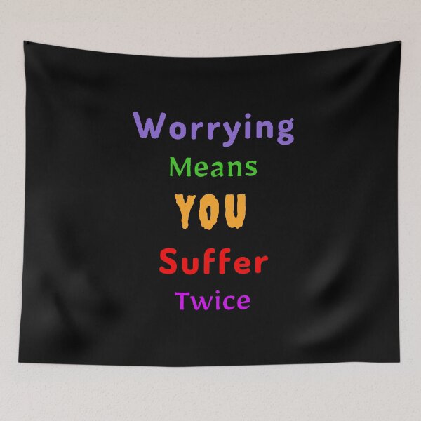 Item preview, Worrying Means You Suffer Twice - Motivational Quotes designed and sold by Designspot2020.