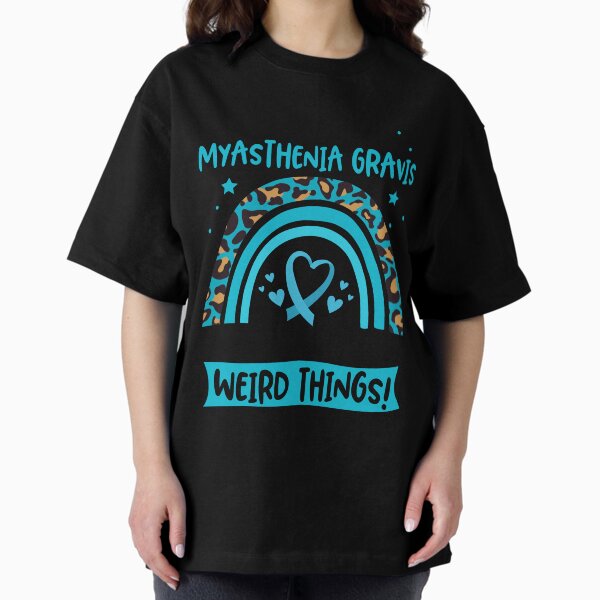 Item preview, Myasthenia Gravis Awareness - I have Myasthenia Gravis i am allowed to do Weird Things! designed and sold by KirstybShop.