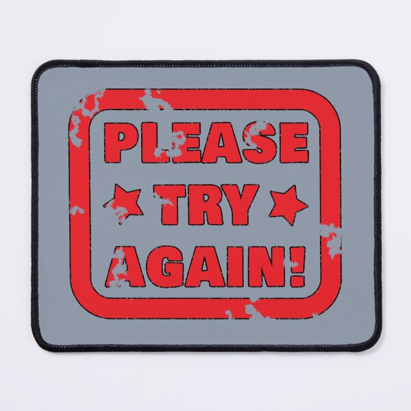 Item preview, Please Try Again designed and sold by stonestreet.