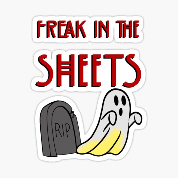 Freak in the Sheets w/ stain Sticker