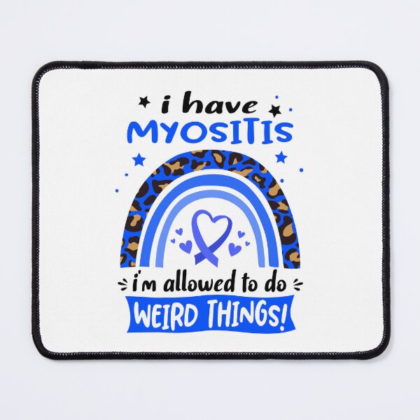 Item preview, Myositis Awareness - I have Myositis i am allowed to do Weird Things! designed and sold by KirstybShop.