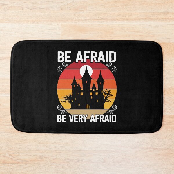 Item preview, Be Afraid Be Very Afraid designed and sold by AdventArt.