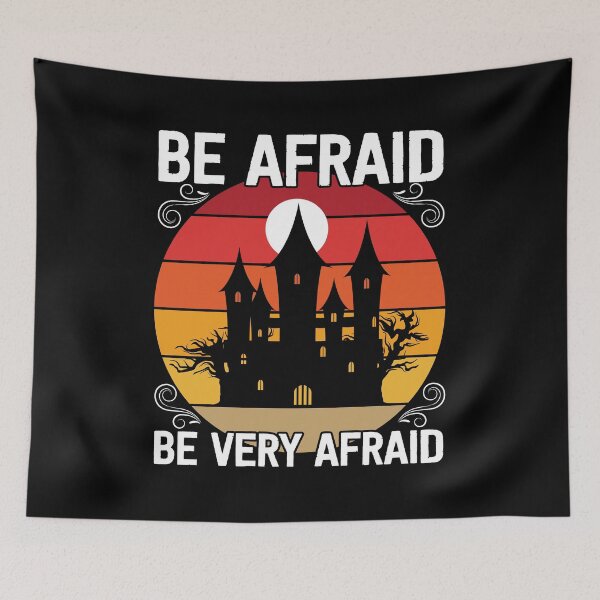 Item preview, Be Afraid Be Very Afraid designed and sold by AdventArt.