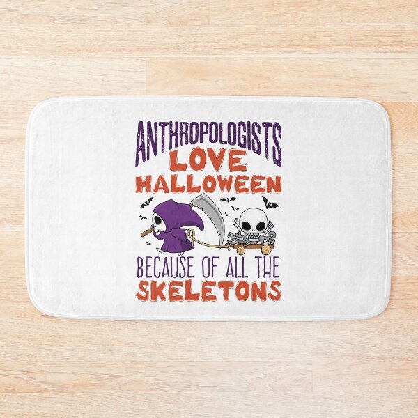 Item preview, Anthropologists Love Halloween Because Of All the Skeletons Anthropology designed and sold by jaygo.