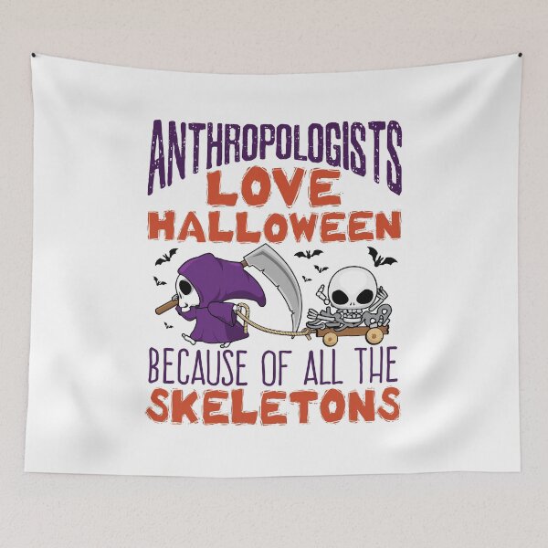 Item preview, Anthropologists Love Halloween Because Of All the Skeletons Anthropology designed and sold by jaygo.