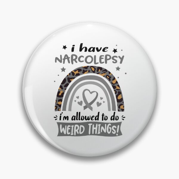 Item preview, Narcolepsy Awareness - I have Narcolepsy i am allowed to do Weird Things! designed and sold by KirstybShop.