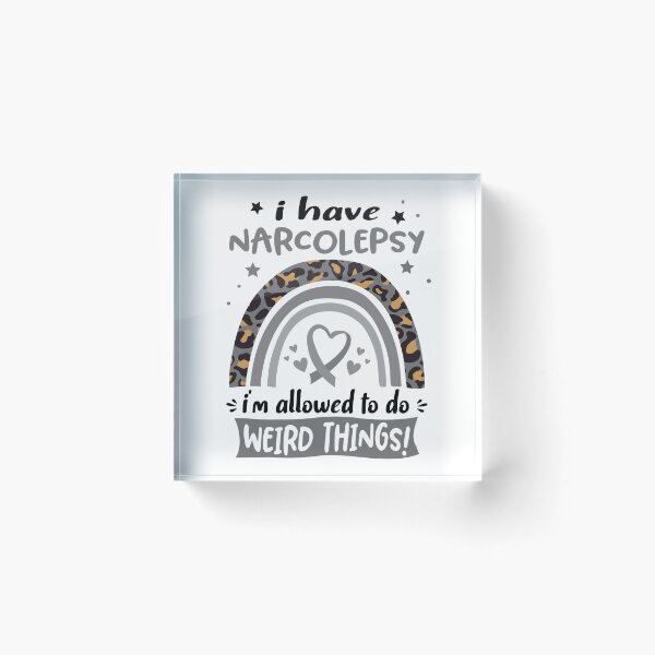 Item preview, Narcolepsy Awareness - I have Narcolepsy i am allowed to do Weird Things! designed and sold by KirstybShop.