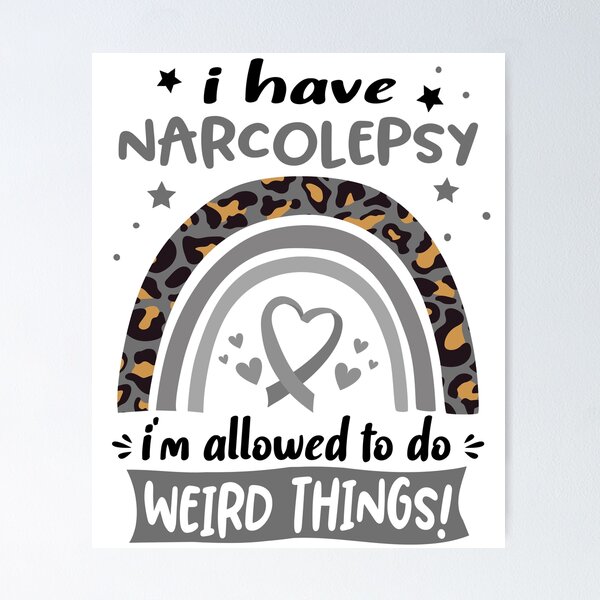 Item preview, Narcolepsy Awareness - I have Narcolepsy i am allowed to do Weird Things! designed and sold by KirstybShop.