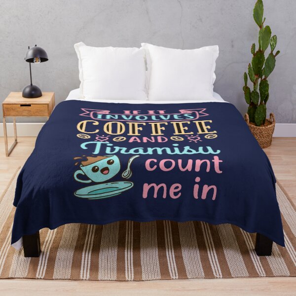 Item preview, If It Involves Coffee and Tiramisu Count Me In designed and sold by jaygo.