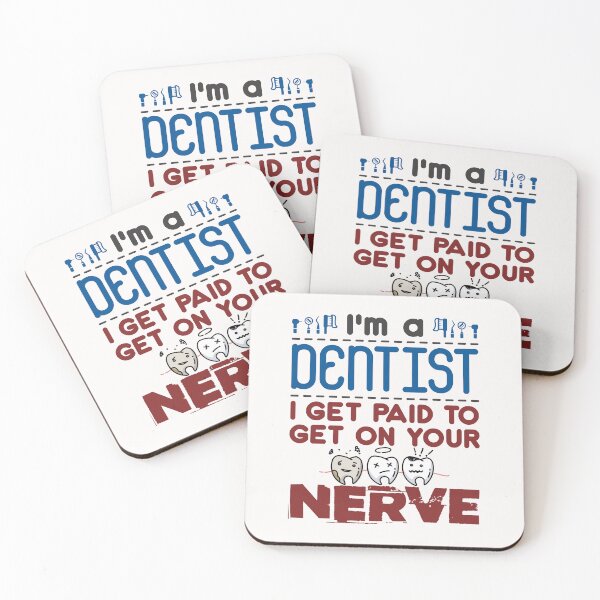 Item preview, I'm a Dentist I Get Paid to Get on Your Nerve designed and sold by jaygo.