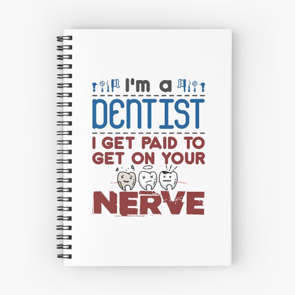 Item preview, I'm a Dentist I Get Paid to Get on Your Nerve designed and sold by jaygo.