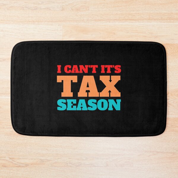 Item preview, i can't its tax season designed and sold by TomorrowQuotes.