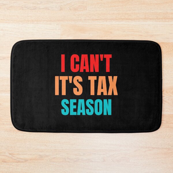 Item preview, i can't its tax season designed and sold by TomorrowQuotes.