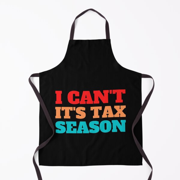 Item preview, i can't its tax season designed and sold by TomorrowQuotes.