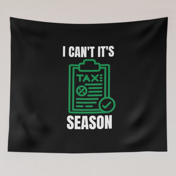 Item preview, i can't its tax season designed and sold by TomorrowQuotes.