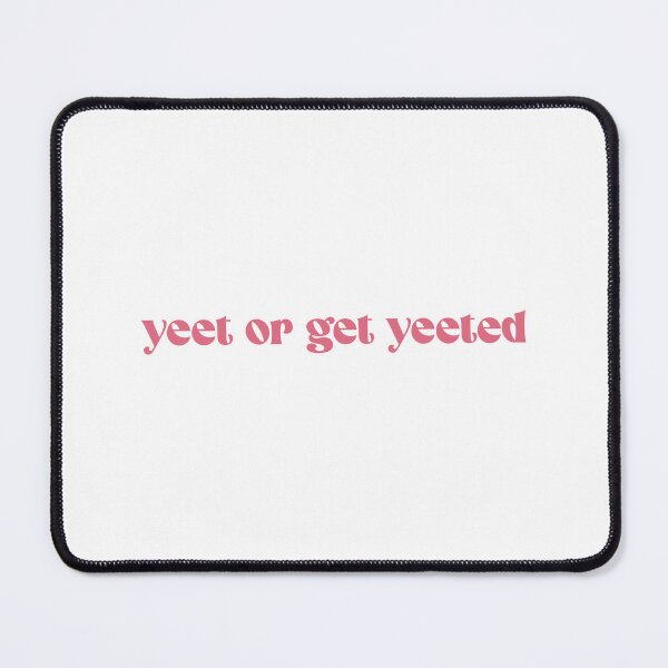 Item preview, Yeet or get yeeted designed and sold by Aaron Macias.