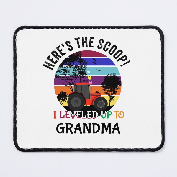 Item preview, Here’s the scoop! I leveled up to grandma! designed and sold by TJHstudio.