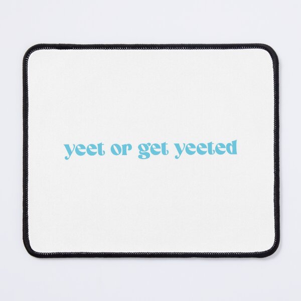 Item preview, Yeet or get yeeted - blue designed and sold by Aaron Macias.