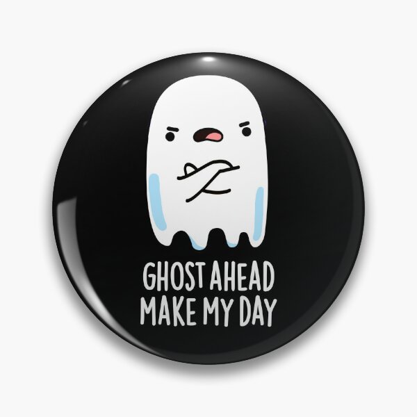 Item preview, Ghost Ahead Make My Day Funny Ghost Puns (Dark BG) designed and sold by punnybone.
