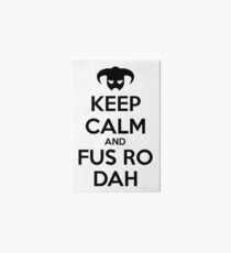 Keep calm and fus ro dah II Art Board