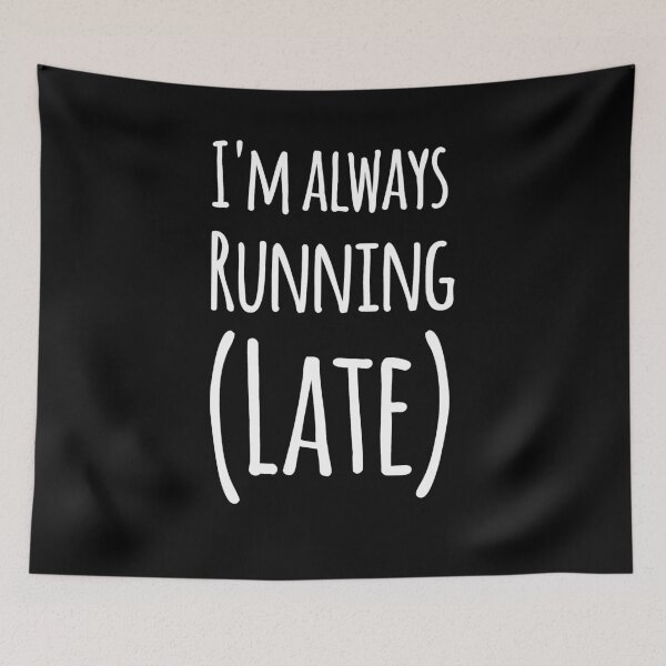 Item preview, I'm always running (late) designed and sold by alexmichel91.