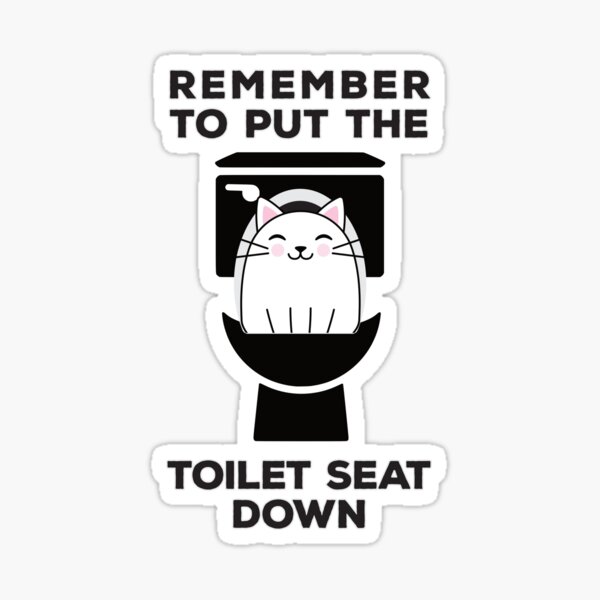 "Remember to put the Toilet Seat down Funny Cat Bathroom Humor