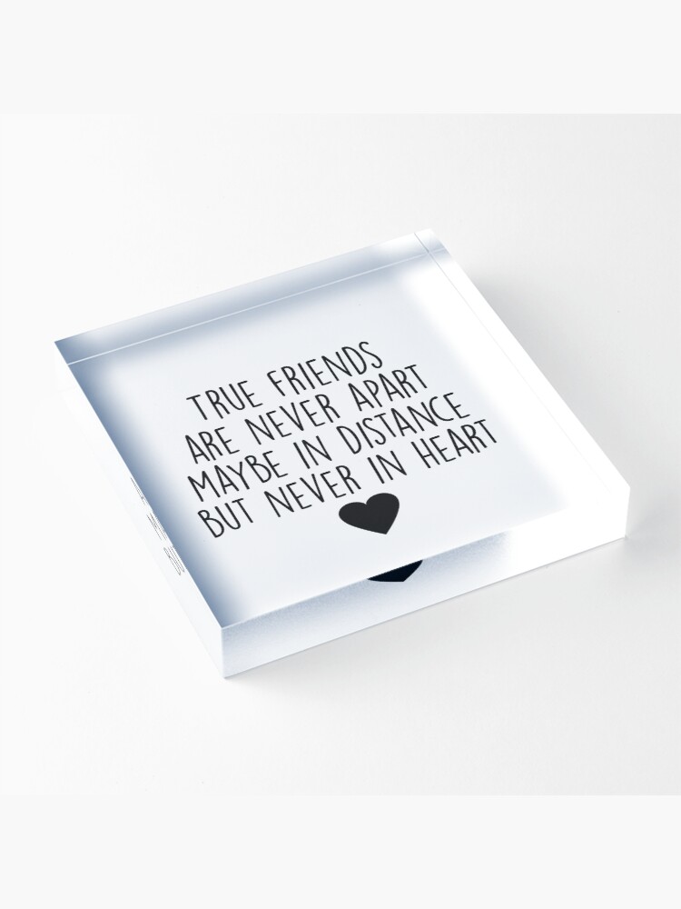 Alternate view of True friends are never apart Acrylic Block
