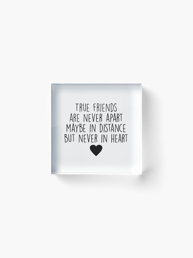 Alternate view of True friends are never apart Acrylic Block