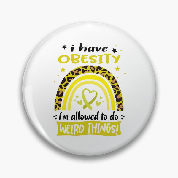 Item preview, Obesity Awareness - I have Obesity i am allowed to do Weird Things! designed and sold by KirstybShop.