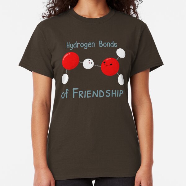 Hydrogen Bonds of Friendship Classic T-Shirt