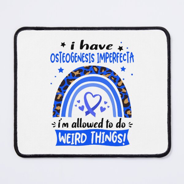 Item preview, Osteogenesis Imperfecta Awareness - I have Osteogenesis Imperfecta i am allowed to do Weird Things! designed and sold by KirstybShop.