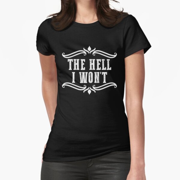 Item preview, The Hell I Won't Women Empowerment Quote Hell I Won't Gear designed and sold by DynamicDesign.