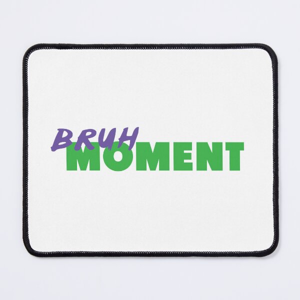Item preview, Bruh Moment designed and sold by esonhaya.