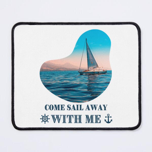Item preview, Come Sail Away With Me          designed and sold by Marmaroph.