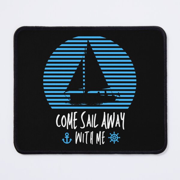 Item preview, Come Sail Away With Me - Sailboat   designed and sold by Marmaroph.