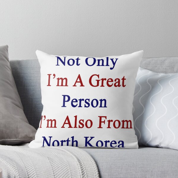 Item preview, Not Only I'm A Great Person I'm Also From North Korea  designed and sold by supernova23.