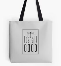 It's All Good Tote Bag