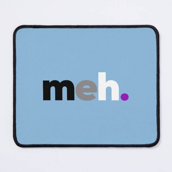 Item preview, Meh. Asexual Pride. Sex Meh. Asexual Pride   designed and sold by SergeBo.